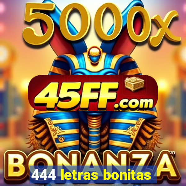444 letras bonitas